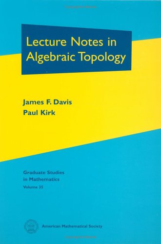 Lecture Notes In Algebraic Topology Paul Kirk James F Davis