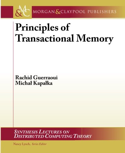 Principles Of Transactional Memory 1st Edition Rachid Guerraoui