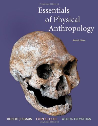 Essentials Of Physical Anthropology Seventh Edition 7th Edition Robert Jurmain