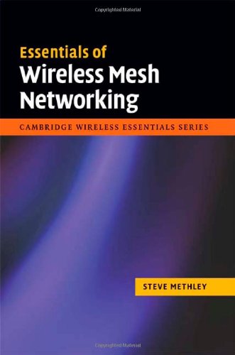 Essentials Of Wireless Mesh Networking 1st Edition Steve Methley
