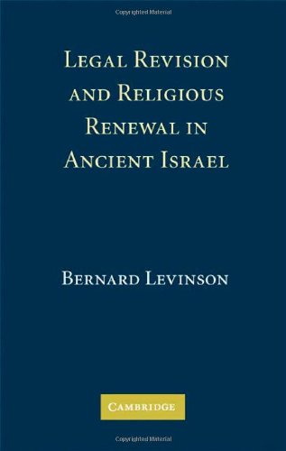 Legal Revision And Religious Renewal In Ancient Israel 1st Edition Bernard M Levinson