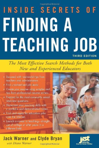 Inside Secrets Of Finding A Teaching Job The Most Effective Search Methods For Both New And Experienced Educators 3rd Edition 3rd Edition Jack Warner