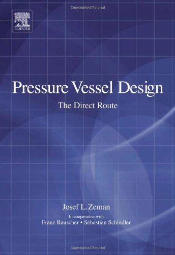 Pressure Vessel Design The Direct Route Advances In Structural Integrity Josef L Zeman Franz Rauscher Sebastian Schindler