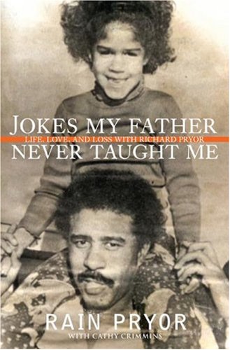 Jokes My Father Never Taught Me Life Love And Loss With Richard Pryor First Edition First Printing Rain Pryor