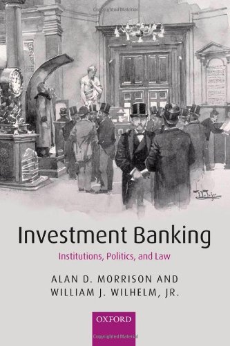 Investment Banking Institutions Politics And Law Alan D Morrison