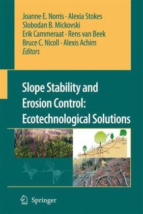Slope Stability And Erosion Control Ecotechnological Solutions 1st Edition Joanne E Norris