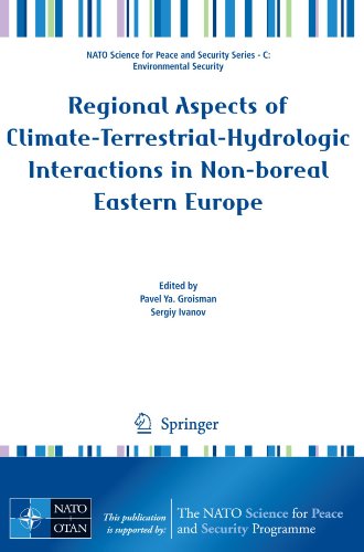 Regional Aspects Of Climateterrestrialhydrologic Interactions In Nonboreal Eastern Europe Nato Science For Peace And Security Series C Environmental Security 1st Edition Pavel Ya Groisman