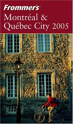 Frommers Montreal Quebec City 2005 Frommers Complete Revised Herbert Bailey Livesey