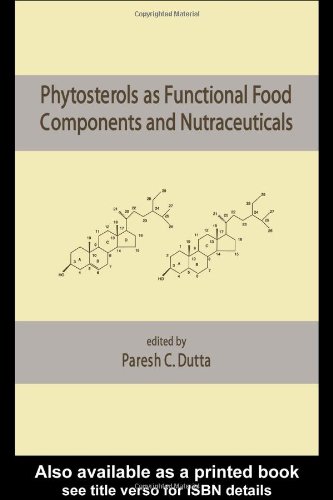 Phytosterols As Functional Food Components And Nutraceuticals Nutraceutical Science And Technology 1 1st Edition Paresh C Dutta