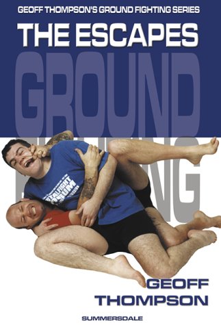 The Escapes Ground Fighting 2nd Geoff Thompson