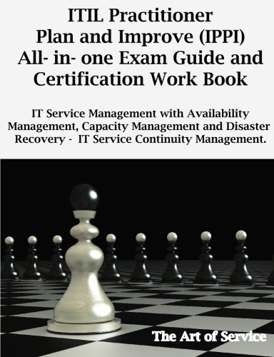 Itil Practitioner Plan And Improve Ippi Allinone Exam Guide And Certification Work Book It Service Management With Availabilty Management Capacity Recovery It Service Continuity Management Ivanka Menken