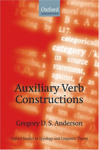 Auxiliary Verb Constructions Oxford Studies In Typology And Linguistic Theory Gregory D S Anderson