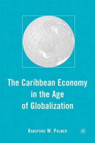 The Caribbean Economy In The Age Of Globalization Ransford W Palmer