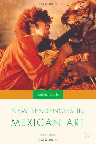 New Tendencies In Mexican Art The 1990s New Directions In Latino American Culture Ruben Gallo