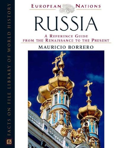 Russia A Reference Guide From The Renaissance To The Present Mauricio Borrero