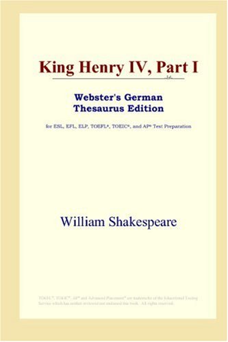 King Henry Iv Part I Websters German Thesaurus Edition Annotated Edition William Shakespeare