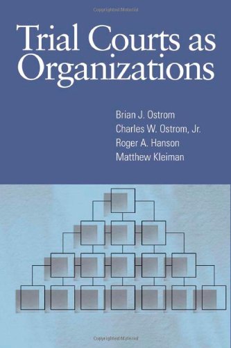 Trial Courts As Organizations Brian J Ostrom Charles W Ostrom
