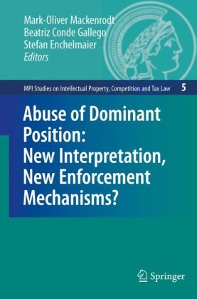 Abuse Of Dominant Position New Interpretation New Enforcement Mechanisms 1st Edition Wolfgang Wurmnest Auth