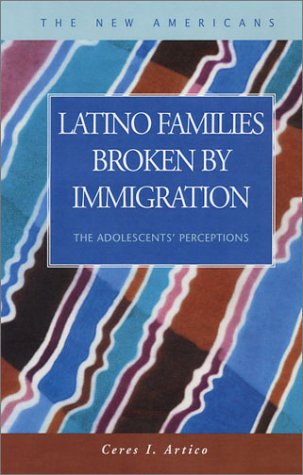 Latino Families Broken By Immigration The Adolescents Perceptions Ceres I Artico