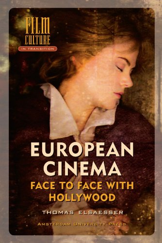 European Cinema Face To Face With Hollywood Amsterdam University Press Film Culture In Transition 1st Edition Thomas Elsaesser