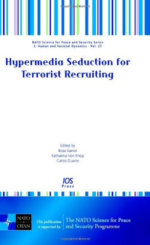 Hypermedia Seduction For Terrorist Recruiting Volume 25 Nato Science For Peace And Security Series Human And Societal Dynamics Nato Science For Peace And Security B Ganor K Von Knop C Duarte