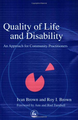 Quality Of Life And Disability An Approach For Community Practitioners 1st Edition Ivan Brown