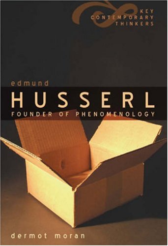 Edmund Husserl Founder Of Phenomenology Key Contemporary Thinkers 1st Edition Dermot Moran