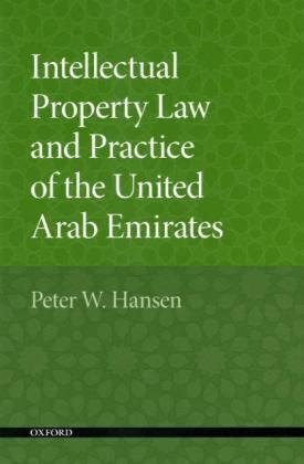 Intellectual Property Law And Practice Of The United Arab Emirates Bilingual Peter W Hansen