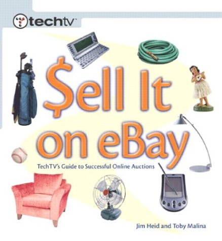 Sell It On Ebay Techtvs Guide To Successful Online Auctions Jim Heid