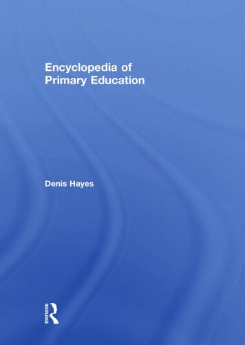 Encyclopedia Of Primary Education Denis Hayes
