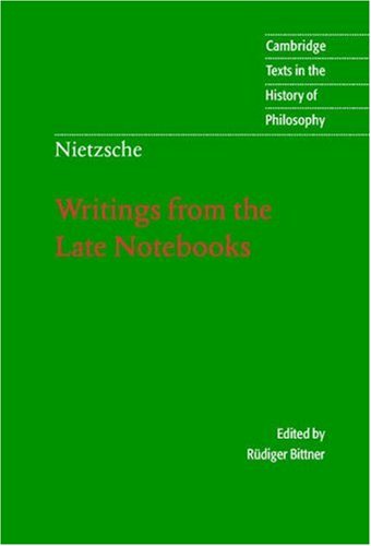Writings From The Late Notebooks Friedrich Nietzsche