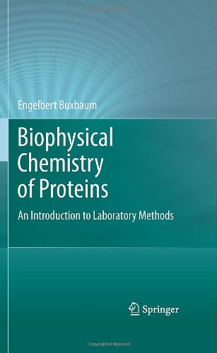 Biophysical Chemistry Of Proteins An Introduction To Laboratory Methods 1st Edition Engelbert Buxbaum Auth