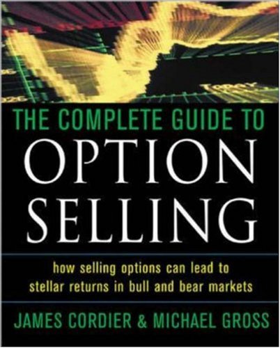 The Complete Guide To Option Selling 1st Edition James Cordier