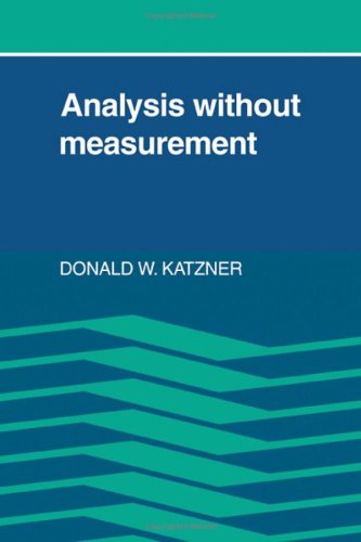 Analysis Without Measurement First Edition Donald W Katzner