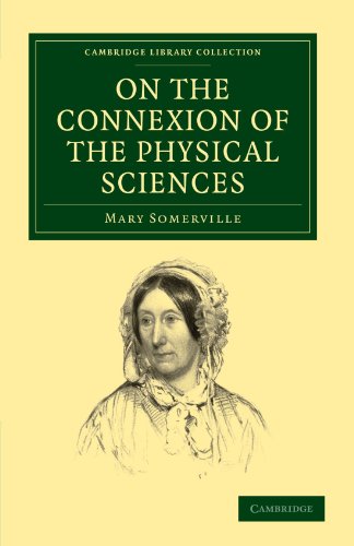 On The Connexion Of The Physical Sciences Reprint Mary Somerville