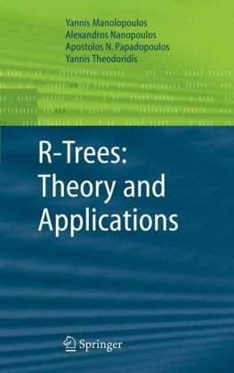 Rtrees Theory And Applications Advanced Information And Knowledge Processing 1st Edition Yannis Manolopoulos