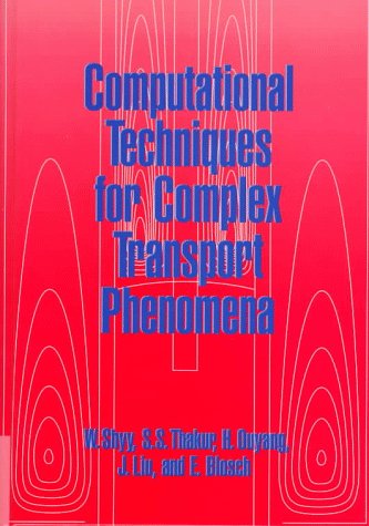 Computational Techniques For Complex Transport Phenomena First Edition Wei Shyy