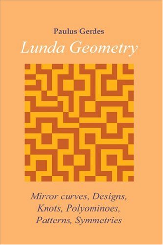 Lunda Geometry Mirror Curves Designs Knots Polyominoes Patterns Symmetries Paulus Gerdes