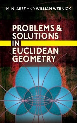 Problems And Solutions In Euclidean Geometry M N Aref William Wernick