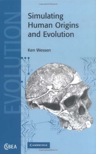 Simulating Human Origins And Evolution K P Wessen