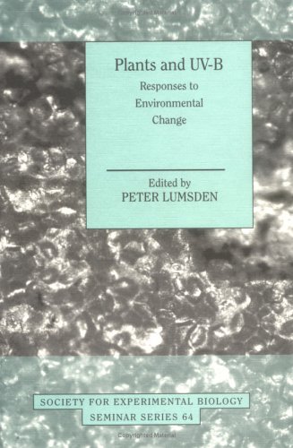 Plants And Uvb Responses To Environmental Change Society For Experimental Biology Seminar Series No 64 Peter Lumsden Editor