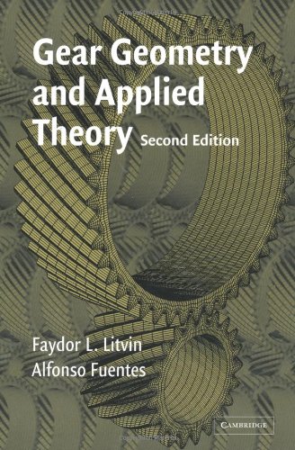 Gear Geometry And Applied Theory Second Edition Second Edition Faydor L Litvin