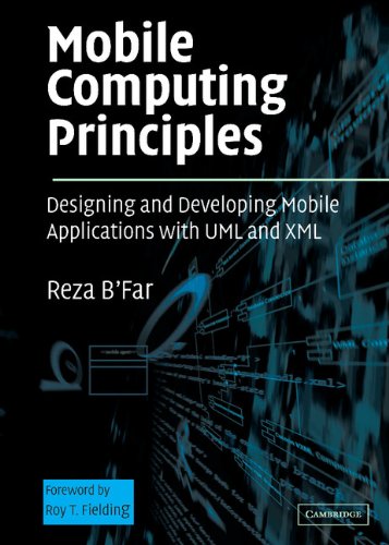 Mobile Computing Principles Designing And Developing Mobile Applications With Uml And Xml Reza Bfar