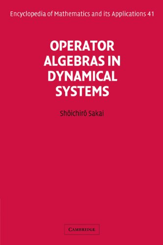 Operator Algebras In Dynamical Systems Encyclopedia Of Mathematics And Its Applications 41 1st Edition Shichir Sakai