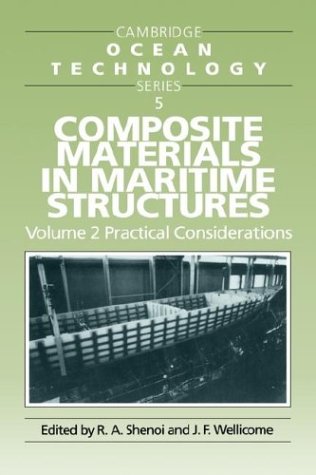 Composite Materials In Maritime Structures Volume 2 Cambridge Ocean Technology Series No 5 1st R Ajit Shenoi Editor