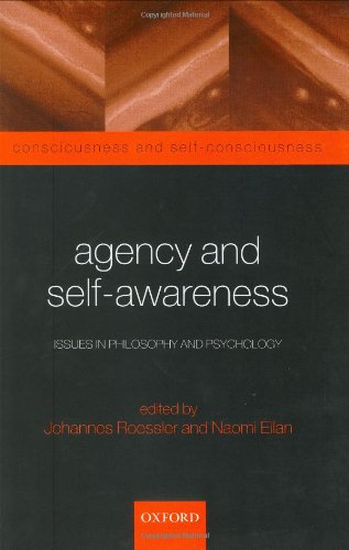 Agency And Selfawareness Issues In Philosophy And Psychology Consciousness And Selfconsciousness Johannes Roessler