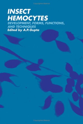 Insect Hemocytes Development Forms Functions And Techniques A P Gupta