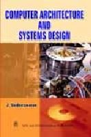 Computer Architecture And System Design J Vaideeswaran