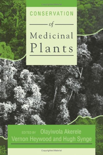 Conservation Of Medicinal Plants Olayiwola Akerele Editor Vernon Heywood Editor