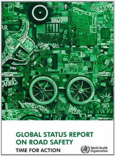 Global Status Report On Road Safety Time For Action 1st Edition World Health Organization